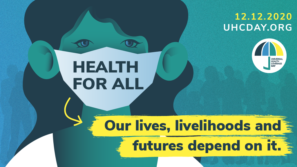 Universal Health Coverage "our lives, livelihoods and futures depend on it" graphic